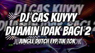 DJ APA KANGEN AYOK GASS TANPA LAGU IDAK BAGI 2 JUNGLE DUTCH FULL BASS FULL MUSIK