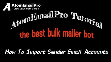 Bulk Email Sender - AtomEmailPro Tutorial - how to import unlimited sender email accounts