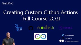Creating Custom Github Actions Full Course 2021
