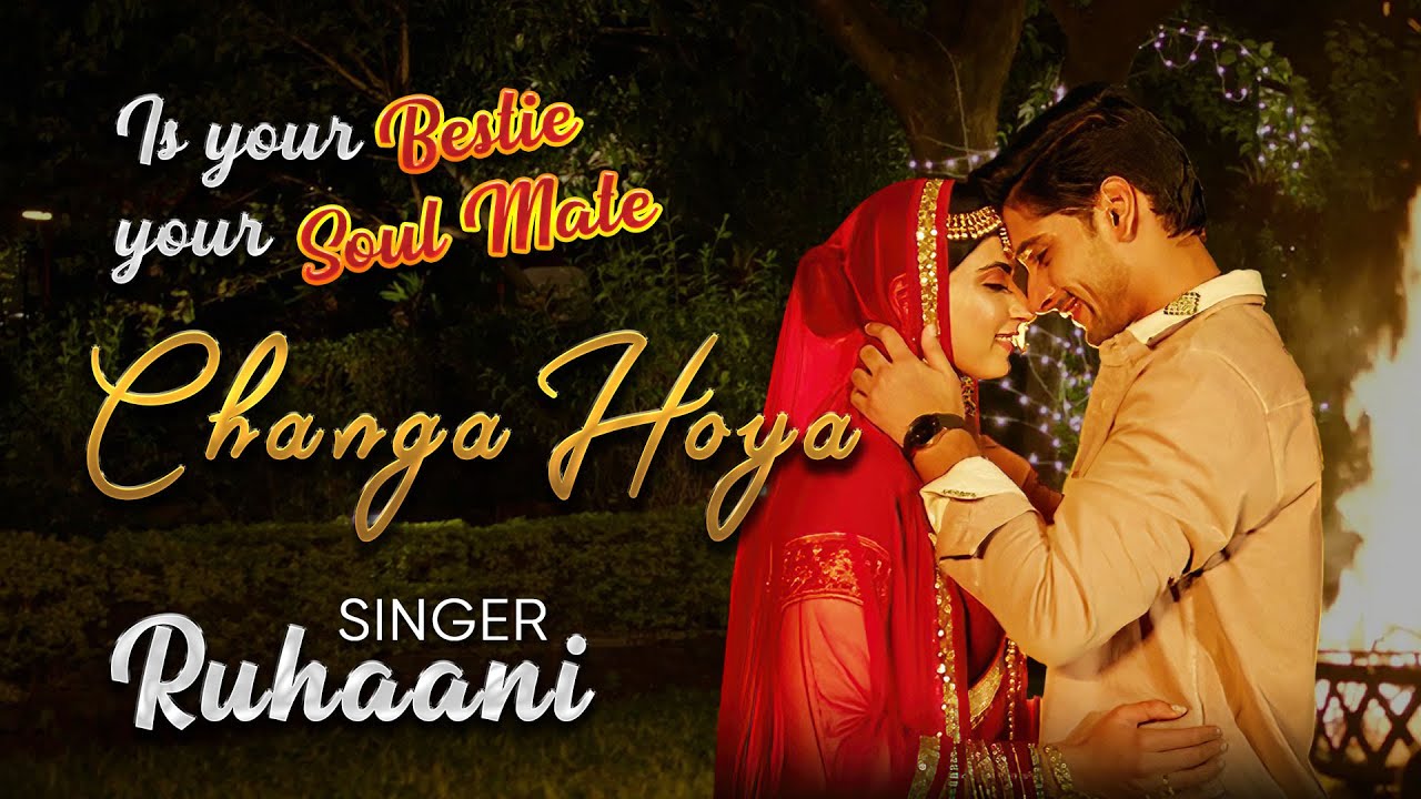 Changa Hoya ve Soneya | latest punjabi songs 2022 | Ruhaani