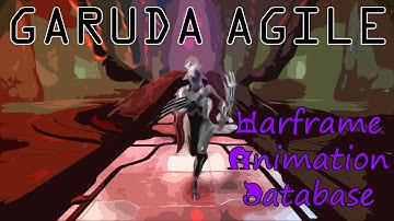 Warframe Animation Database: Garuda Agile