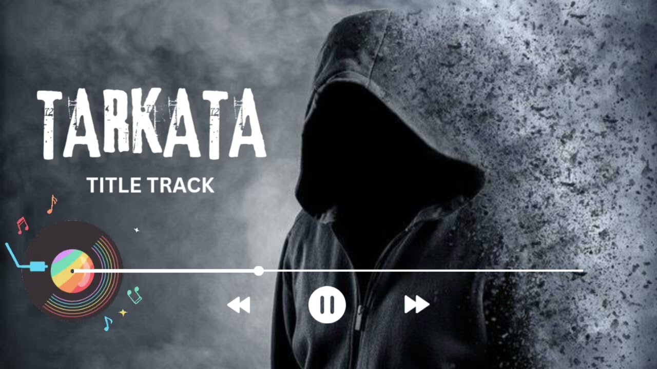 Tarkata Title Track | 