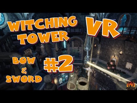 Видео: Witching Tower VR - Ведьмина Башня #2