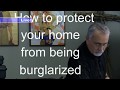 Ralph Gonzales - How to Protect Your Home from Being Burglarized
