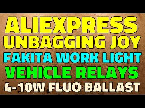 AliExpress unbag joy - Fakita work light, tools, relays, ballasts
