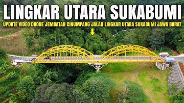 Kabar Jalan Lingkar Utara Sukabumi Terkini | Video Drone Jembatan Cinumpang Lingkar Utara  Sukabumi