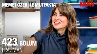 Memet Özer ile Mutfakta 423. Bölüm Fragmanı @MemetOzerileMutfakta