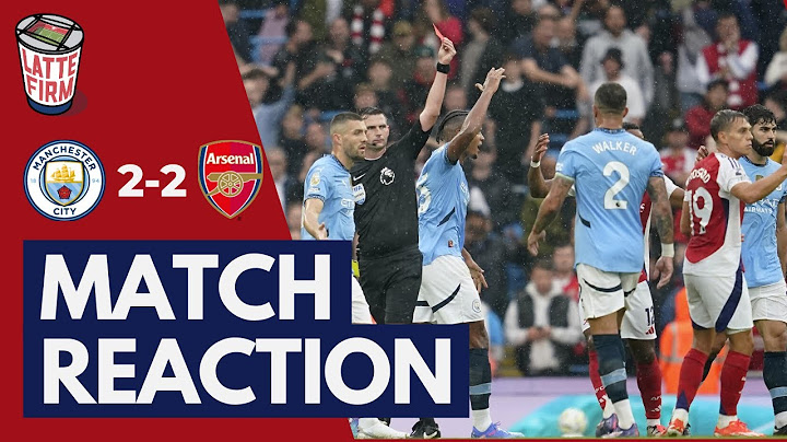 Manchester City 2-2 Arsenal - #MatchReaction