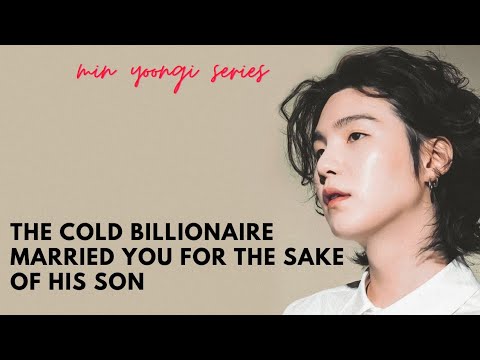 When The Cold Billionaire Marry You For The Sake Of His Child °Min Yoongi FF° Episode -1