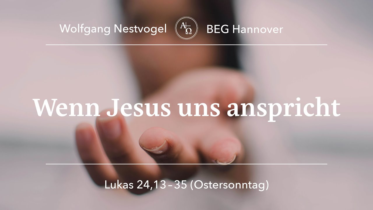 BEGH-Gottesdienst 20.04.25: Wenn Jesus uns anspricht - YouTube