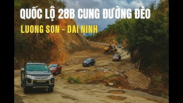 (Cập Nhật Quốc Lộ 28B Mới Nhất Ngày 17/10/2025) Cung Đường Đèo Lương Sơn - Đại Ninh (KHÔNG TUA)
