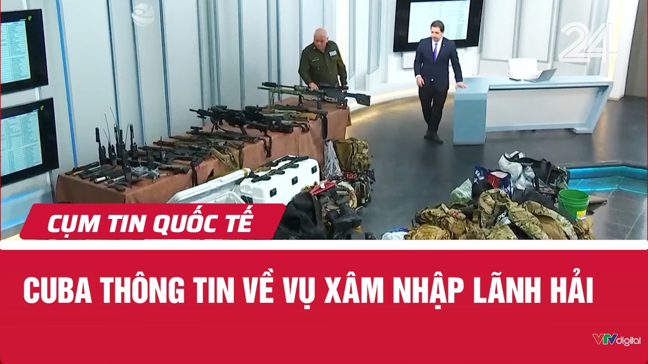 Cuba thông tin về vụ xâm nhập lãnh hải | Cụm tin quốc tế | VTV24