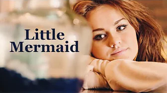 Little Mermaid | Full Romance Movie