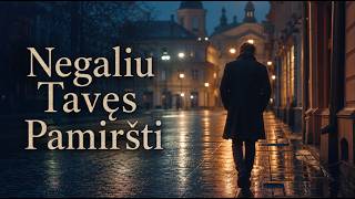 Negaliu Tavęs Pamiršti 💔 | Nauja Lietuviška Meilės Daina 2026