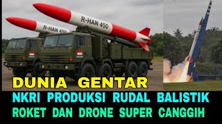 NKRI Sudah Produksi Rudal Balistik, Roket dan Drone Super Canggih - Dunia Gentar