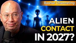 Darryl Anka Predicts Alien Contact Is Coming in 2027 | Bashar Channeling