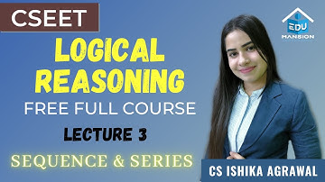 FREE CSEET Logical Reasoning Online Class | Lecture 3 | November 2021 | CS ISHIKA AGRAWAL