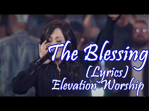 The Blessing - Kari Jobe & Cody Carnes - Elevation Worship - Lyric ...