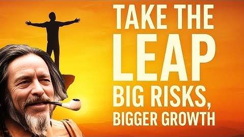 One Risk Can Change Your Whole Life – Here’s How | ALAN WATTS