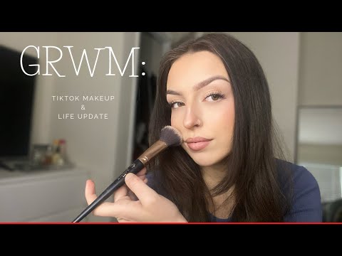 GRWM | Tiktok Makeup & Life Update