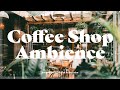 Coffee shop ambience  cafe background noise for study focus  white noise 