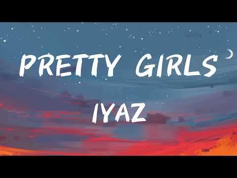 Iyaz - Pretty Girls feat. Travie McCoy (Lyrics / Lyrics Video)