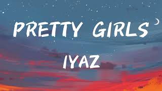 Iyaz - Pretty Girls feat. Travie McCoy (Lyrics / Lyrics Video)