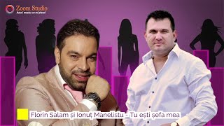 Florin Salam Si Ionut Manelistu - Tu Esti Sefa Mea Oficial Audio 2018