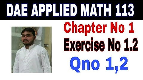 DAE math 113 1st year || applied mathematics 113 ||chapter no 1|| Exercise no 1.2||question no 1,2