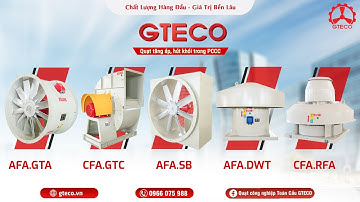 QUẠT CÔNG NGHIỆP GTECO | CHUYÊN GIA HÀNG ĐẦU TRONG LĨNH VỰC QUẠT HÚT KHÓI PHÒNG CHÁY