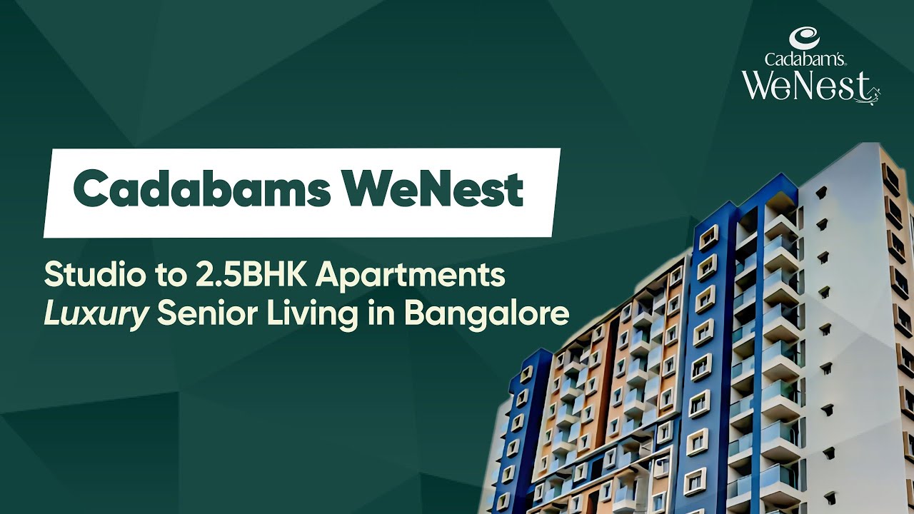 Luxury Senior Living in Bengaluru | Studio to 2.5 BHK Homes with 24/7 Care at Cadabam’s WeNest