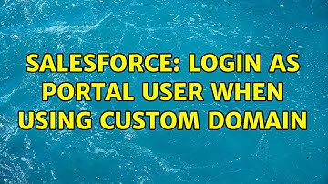 Salesforce: Login as portal user when using custom domain