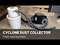 DIY: Cyclone Dust Collector From Two Buckets