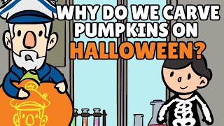 Why Do We Carve Pumpkins on Halloween?