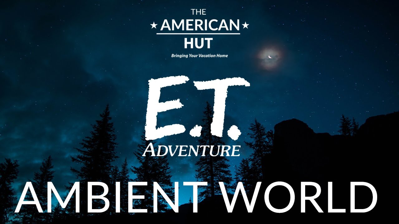 E.T.  Ride Ambient World
