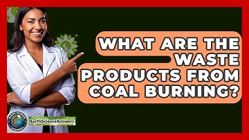 What Are The Waste Products From Coal Burning? - Earth Science Answers