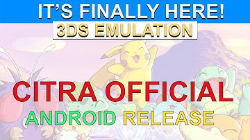 Citra For Android OFFICIAL RELEASE - 3DS Emulator