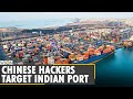 Chinese Hackers Target Indian Port Again 🚢