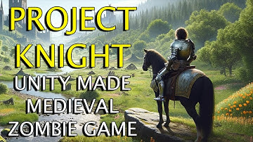 Project Knight: First Look - Surviving a Medieval Zombie Apocalypse in Unity