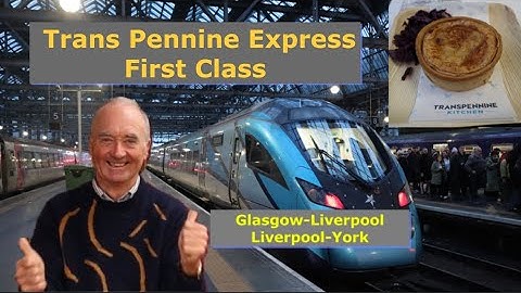 First Class on Trans Pennine Express. How good is it?