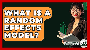 What Is A Random Effects Model? - The Friendly Statistician