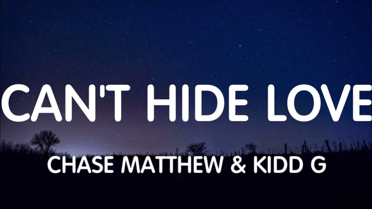 YouTube पर Chase Matthew & Kidd G - Can't Hide Love (Lyrics) New Song देखें
