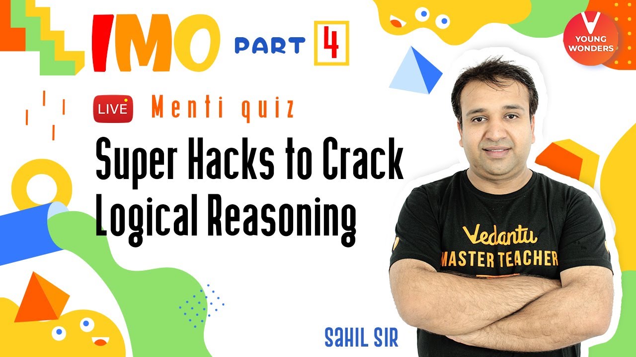 SOF IMO 2020 Part 4 | Super Hacks To Crack Logical Reasoning | Maths Olympiad | Menti Quiz|Sahil Sir