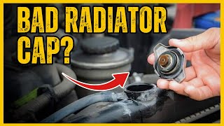 SYMPTOMS OF A BAD RADIATOR CAP