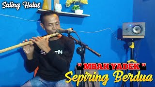 SEPIRING BERDUA Soundtrack || MBAH YADEK || Suling Haluss Keroncong