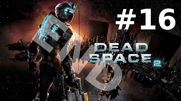 Dead Space 2 part 16 Walkthrough/Playthrough END [No Commentary]