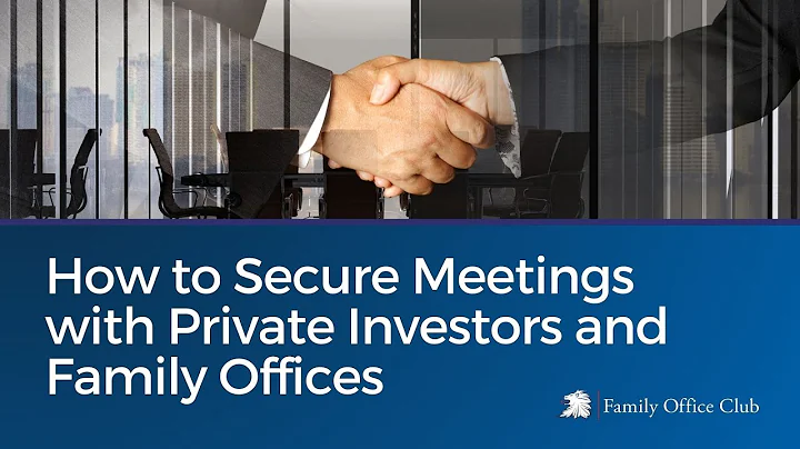 How to secure meetings with private investors and family offices