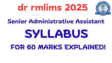 "DR RMLIMS Senior Administrative Assistant Syllabus 2025 | Latest Exam Pattern & Topics"