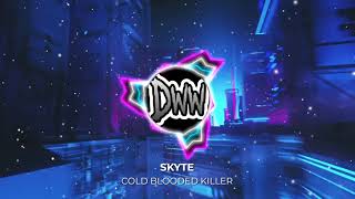 SKYTE - COLD BLOODED KILLER