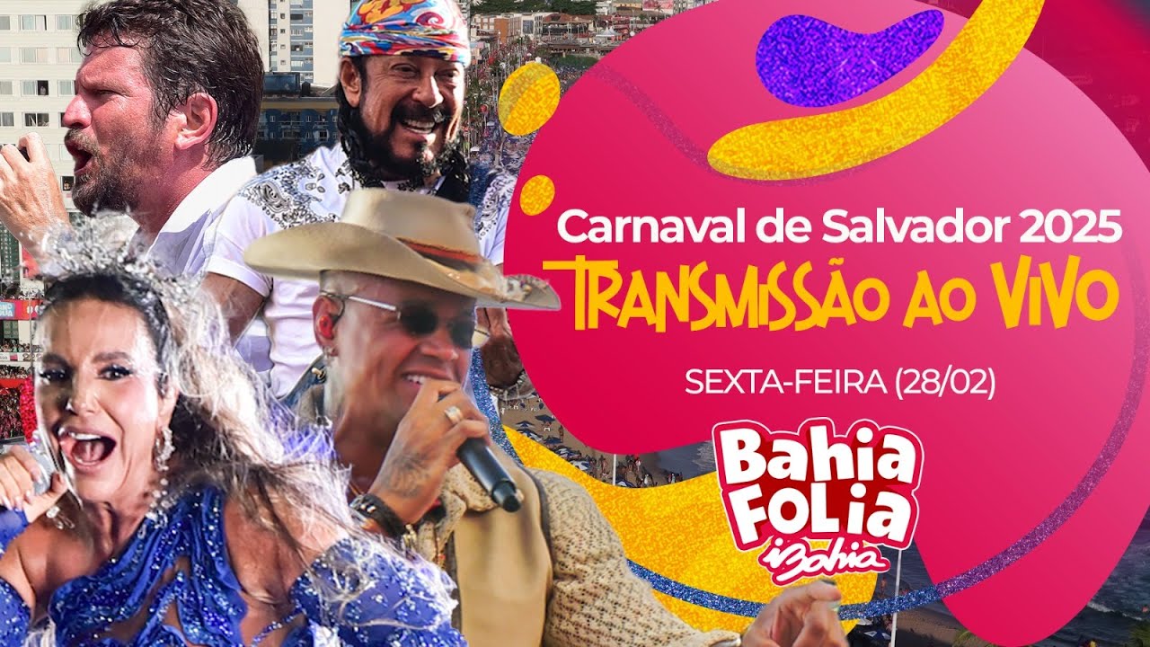 CARNAVAL DE SALVADOR AO VIVO: SEXTA-FEIRA | 28/2/2025
